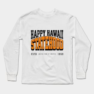 Hawaii Statehood Long Sleeve T-Shirt